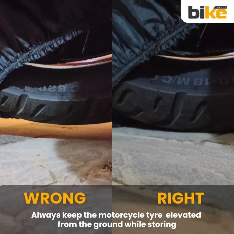 Keep the motorcycle tyre elevated from the ground while storing